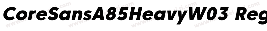 CoreSansA85HeavyW03 Regular Regular字体转换